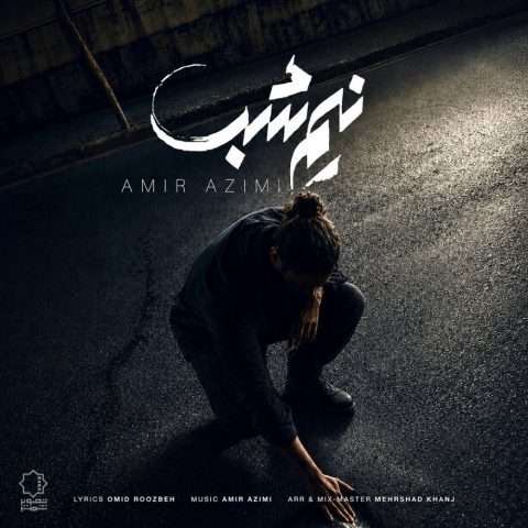 دانلود آهنگ امیر عظیمی نیم شب
